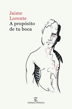 A PROPÓSITO DE TU BOCA | 9788467055016 | LORENTE, JAIME | Llibreria La Font de Mimir - Llibreria online Barcelona - Comprar llibres català i castellà