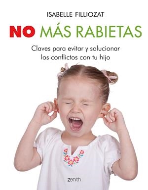 NO MÁS RABIETAS | 9788408201922 | FILLIOZAT, ISABELLE | Llibreria La Font de Mimir - Llibreria online Barcelona - Comprar llibres català i castellà