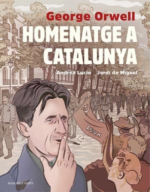 HOMENATGE A CATALUNYA (ADAPTACIÓ GRÀFICA) | 9788417627515 | LUCIO, ANDREA/DE MIGUEL, JORDI/ORWELL, GEORGE | Llibreria La Font de Mimir - Llibreria online Barcelona - Comprar llibres català i castellà