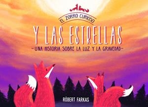 EL ZORRO CURIOSO Y LAS ESTRELLAS | 9788448852337 | FARKAS, RÓBERT | Llibreria La Font de Mimir - Llibreria online Barcelona - Comprar llibres català i castellà