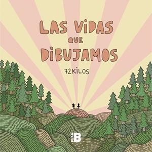 LAS VIDAS QUE DIBUJAMOS | 9788417001773 | 72 KILOS, | Llibreria La Font de Mimir - Llibreria online Barcelona - Comprar llibres català i castellà