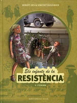 ELS INFANTS DE LA RESISTÈNCIA 4. L'ESCALADA | 9788417759070 | ERS, BENOÎT/DUGOMIER, VINCENT | Llibreria La Font de Mimir - Llibreria online Barcelona - Comprar llibres català i castellà
