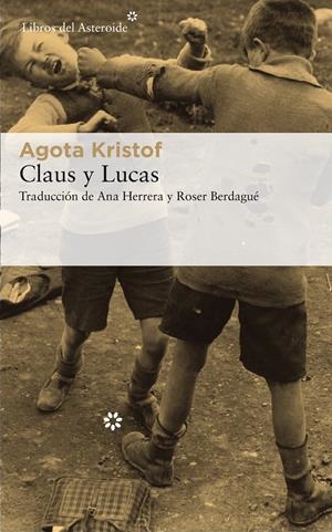 CLAUS Y LUCAS | 9788417007744 | KRISTOF, AGOTA | Llibreria La Font de Mimir - Llibreria online Barcelona - Comprar llibres català i castellà