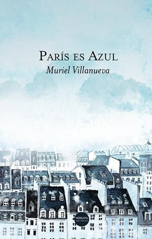 PARÍS ES AZUL | 9788417451417 | VILLANUEVA, MURIEL | Llibreria La Font de Mimir - Llibreria online Barcelona - Comprar llibres català i castellà