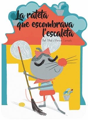 LA RATETA QUE ESCOMBRAVA L'ESCALETA | 9788491014546 | OLID BAEZ, BEL | Llibreria La Font de Mimir - Llibreria online Barcelona - Comprar llibres català i castellà