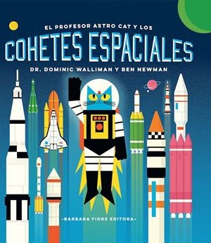 EL PROFESOR ASTRO CAT Y LOS COHETES ESPACIALES | 9788416985159 | WALLIMAN, DOMINIC | Llibreria La Font de Mimir - Llibreria online Barcelona - Comprar llibres català i castellà