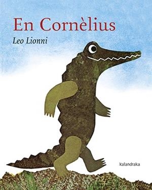 EN CORNÈLIUS | 9788416804665 | LIONNI, LEO | Llibreria La Font de Mimir - Llibreria online Barcelona - Comprar llibres català i castellà