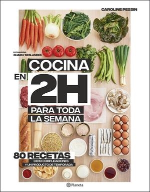 COCINA EN 2 HORAS PARA TODA LA SEMANA | 9788408205371 | PESSIN, CAROLINE | Llibreria La Font de Mimir - Llibreria online Barcelona - Comprar llibres català i castellà