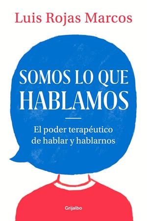 SOMOS LO QUE HABLAMOS | 9788425357619 | ROJAS MARCOS, LUIS | Llibreria La Font de Mimir - Llibreria online Barcelona - Comprar llibres català i castellà