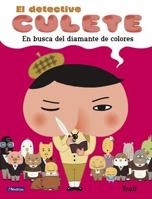 EN BUSCA DEL DIAMANTE DE COLORES (EL DETECTIVE CULETE. ÁLBUM ILUSTRADO) | 9788448852214 | TROLL | Llibreria La Font de Mimir - Llibreria online Barcelona - Comprar llibres català i castellà