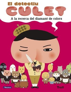 A LA RECERCA DEL DIAMANT DE COLORS (EL DETECTIU CULET. ÀLBUM IL.LUSTRAT) | 9788448852221 | TROLL | Llibreria La Font de Mimir - Llibreria online Barcelona - Comprar llibres català i castellà