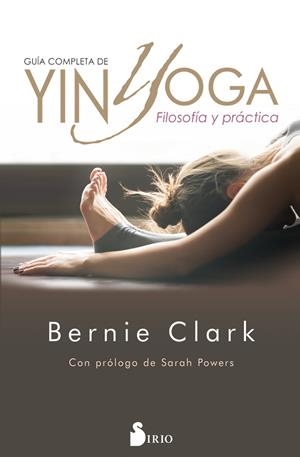 GUÍA COMPLETA DE YIN YOGA | 9788417399474 | CLARK, BERNIE | Llibreria La Font de Mimir - Llibreria online Barcelona - Comprar llibres català i castellà