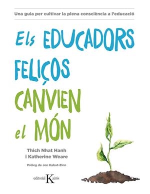 ELS EDUCADORS FELIÇOS CANVIEN EL MÓN | 9788499886718 | HANH, THICH NHAT/WEARE, KATHERINE | Llibreria La Font de Mimir - Llibreria online Barcelona - Comprar llibres català i castellà