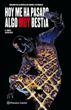 HOY ME HA PASADO ALGO MUY BESTIA (CÓMIC) Nº 01/03 | 9788491731863 | LOPEZ, JULIAN/ESTORACH MARTÍN, DANIEL | Llibreria La Font de Mimir - Llibreria online Barcelona - Comprar llibres català i castellà