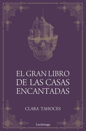 EL GRAN LIBRO DE LAS CASAS ENCANTADAS | 9788417371685 | TAHOCES, CLARA | Llibreria La Font de Mimir - Llibreria online Barcelona - Comprar llibres català i castellà