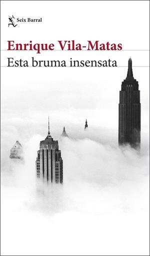 ESTA BRUMA INSENSATA | 9788432234897 | VILA-MATAS, ENRIQUE | Llibreria La Font de Mimir - Llibreria online Barcelona - Comprar llibres català i castellà