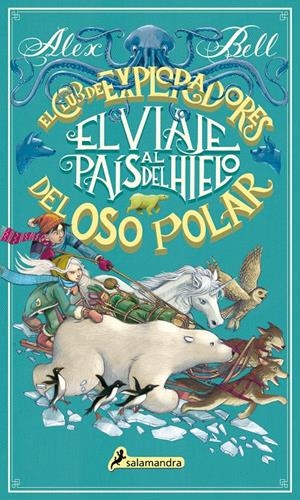 EL VIAJE AL PAÍS DEL HIELO | 9788498388992 | BELL, ALEX | Llibreria La Font de Mimir - Llibreria online Barcelona - Comprar llibres català i castellà