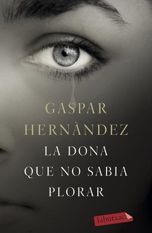 LA DONA QUE NO SABIA PLORAR | 9788417420543 | HERNÁNDEZ, GASPAR | Llibreria La Font de Mimir - Llibreria online Barcelona - Comprar llibres català i castellà