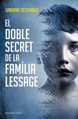 EL DOBLE SECRET DE LA FAMÍLIA LESSAGE | 9788417627386 | DESTOMBES, SANDRINE | Llibreria La Font de Mimir - Llibreria online Barcelona - Comprar llibres català i castellà
