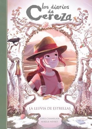 LA LLUVIA DE ESTRELLAS (SERIE LOS DIARIOS DE CEREZA 5) | 9788420433899 | CHAMBLAIN, JORIS | Llibreria La Font de Mimir - Llibreria online Barcelona - Comprar llibres català i castellà