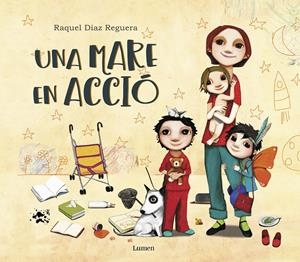 UNA MARE EN ACCIÓ | 9788448851217 | DÍAZ REGUERA, RAQUEL | Llibreria La Font de Mimir - Llibreria online Barcelona - Comprar llibres català i castellà