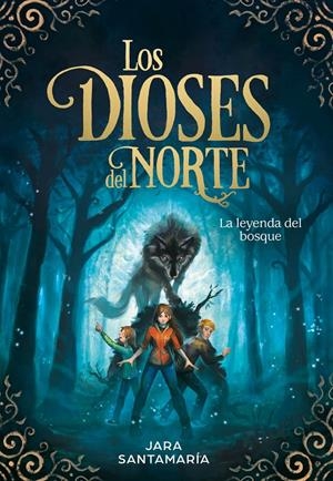 LA LEYENDA DEL BOSQUE (LOS DIOSES DEL NORTE 1) | 9788417424343 | SANTAMARÍA, JARA | Llibreria La Font de Mimir - Llibreria online Barcelona - Comprar llibres català i castellà
