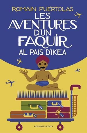 LES AVENTURES D'UN FAQUIR AL PAÍS D'IKEA | 9788417627102 | PUÉRTOLAS, ROMAIN | Llibreria La Font de Mimir - Llibreria online Barcelona - Comprar llibres català i castellà