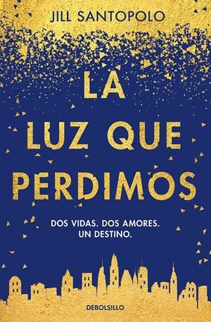 LA LUZ QUE PERDIMOS | 9788466346962 | SANTOPOLO, JILL | Llibreria La Font de Mimir - Llibreria online Barcelona - Comprar llibres català i castellà