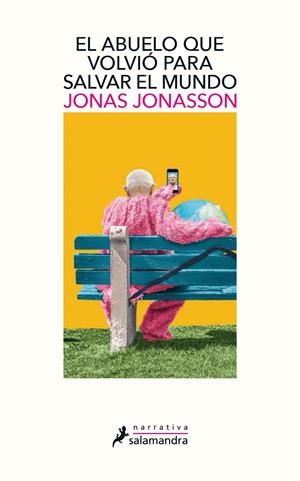 EL ABUELO QUE VOLVIÓ PARA SALVAR EL MUNDO | 9788498389432 | JONASSON, JONAS | Llibreria La Font de Mimir - Llibreria online Barcelona - Comprar llibres català i castellà