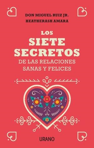 LOS SIETE SECRETOS DE LAS RELACIONES SANAS Y FELICES | 9788416720651 | RUIZ JR., MIGUEL/AMARA, HEATHERASH | Llibreria La Font de Mimir - Llibreria online Barcelona - Comprar llibres català i castellà