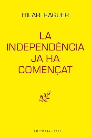 LA INDEPENDÈNCIA JA HA COMENÇAT | 9788417759094 | RAGUER I SUÑER, HILARI | Llibreria La Font de Mimir - Llibreria online Barcelona - Comprar llibres català i castellà