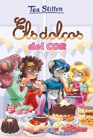 ELS DOLÇOS DEL COR | 9788491377689 | STILTON, TEA | Llibreria La Font de Mimir - Llibreria online Barcelona - Comprar llibres català i castellà