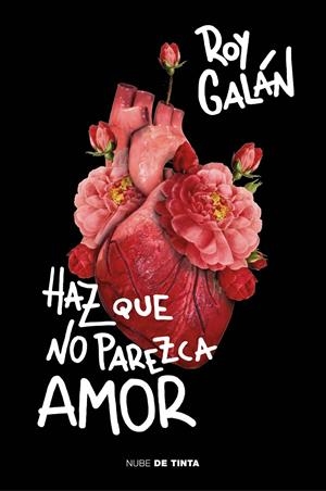 HAZ QUE NO PAREZCA AMOR | 9788416588992 | GALÁN, ROY | Llibreria La Font de Mimir - Llibreria online Barcelona - Comprar llibres català i castellà