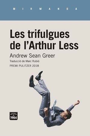 LES TRIFULGUES DE L'ARTHUR LESS | 9788416987467 | GREER, ANDREW SEAN | Llibreria La Font de Mimir - Llibreria online Barcelona - Comprar llibres català i castellà