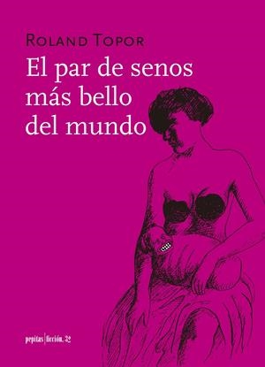 EL PAR DE SENOS MÁS BELLO DEL MUNDO | 9788417386290 | TOPOR, ROLAND | Llibreria La Font de Mimir - Llibreria online Barcelona - Comprar llibres català i castellà