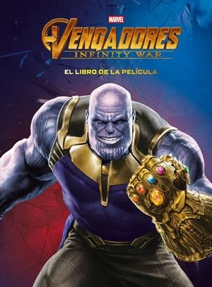 VENGADORES. INFINITY WAR. EL LIBRO DE LA PELÍCULA | 9788416914579 | MARVEL | Llibreria La Font de Mimir - Llibreria online Barcelona - Comprar llibres català i castellà