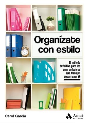 ORGANÍZATE CON ESTILO | 9788497354653 | GARCÍA MANTEIGA, CAROL | Llibreria La Font de Mimir - Llibreria online Barcelona - Comprar llibres català i castellà