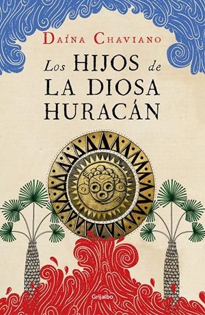 LOS HIJOS DE LA DIOSA HURACÁN | 9788425357299 | CHAVIANO, DAÍNA | Llibreria La Font de Mimir - Llibreria online Barcelona - Comprar llibres català i castellà