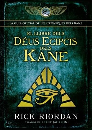 EL LLIBRE DELS DÉUS EGIPCIS DELS KANE | 9788424664428 | RIORDAN, RICK | Llibreria La Font de Mimir - Llibreria online Barcelona - Comprar llibres català i castellà