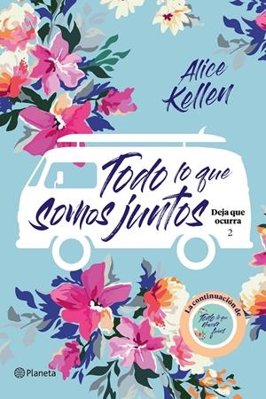 TODO LO QUE SOMOS JUNTOS | 9788408205388 | KELLEN, ALICE | Llibreria La Font de Mimir - Llibreria online Barcelona - Comprar llibres català i castellà
