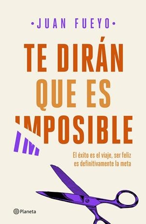TE DIRÁN QUE ES IMPOSIBLE | 9788408209287 | FUEYO, JUAN | Llibreria La Font de Mimir - Llibreria online Barcelona - Comprar llibres català i castellà