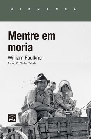 MENTRE EM MORIA | 9788416987474 | FAULKNER, WILLLIAM | Llibreria La Font de Mimir - Llibreria online Barcelona - Comprar llibres català i castellà