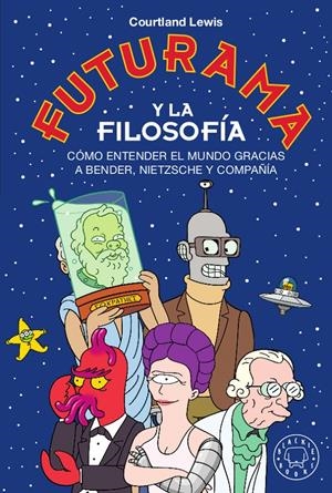 FUTURAMA Y LA FILOSOFÍA | 9788417552329 | LEWIS, COURTLAND | Llibreria La Font de Mimir - Llibreria online Barcelona - Comprar llibres català i castellà