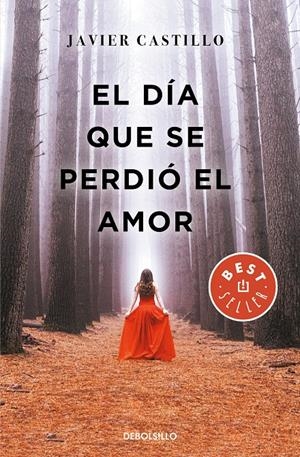 EL DÍA QUE SE PERDIÓ EL AMOR | 9788466347396 | CASTILLO, JAVIER | Llibreria La Font de Mimir - Llibreria online Barcelona - Comprar llibres català i castellà