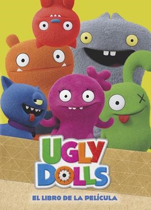 EL LIBRO DE LA PELÍCULA (COLECCIÓN UGLYDOLLS) | 9788448852290 | VARIOS AUTORES, | Llibreria La Font de Mimir - Llibreria online Barcelona - Comprar llibres català i castellà