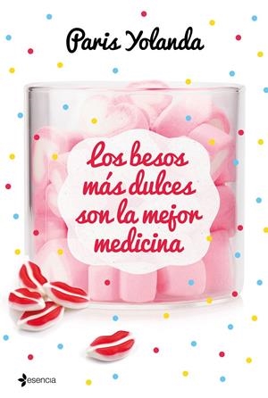 LOS BESOS MÁS DULCES SON LA MEJOR MEDICINA | 9788408208990 | PARIS YOLANDA | Llibreria La Font de Mimir - Llibreria online Barcelona - Comprar llibres català i castellà