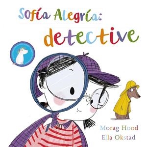 SOFÍA ALEGRÍA: DETECTIVE | 9788469836798 | HOOD, MORAG | Llibreria La Font de Mimir - Llibreria online Barcelona - Comprar llibres català i castellà