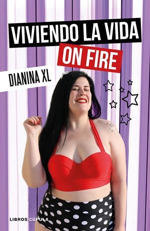 VIVIENDO LA VIDA ON FIRE | 9788448025731 | DIANINA XL | Llibreria La Font de Mimir - Llibreria online Barcelona - Comprar llibres català i castellà