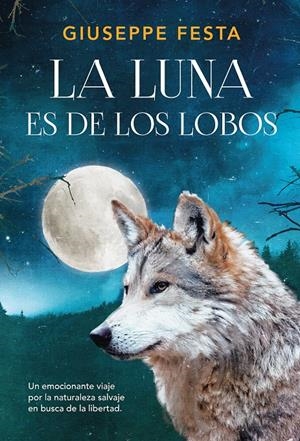 LA LUNA ES DE LOS LOBOS | 9788417128449 | FESTA, GIUSEPPE | Llibreria La Font de Mimir - Llibreria online Barcelona - Comprar llibres català i castellà