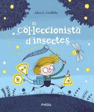 EL COL·LECCIONISTA D’INSECTES | 9788417272715 | G. GRIFFITHS, ALEX | Llibreria La Font de Mimir - Llibreria online Barcelona - Comprar llibres català i castellà